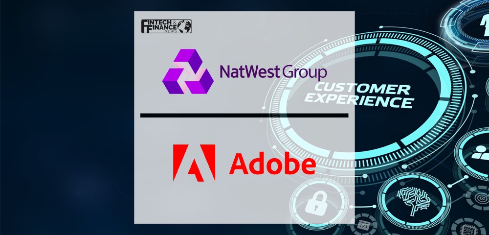 NatWest Group working with Adobe to improve customer experience | Fintech Finance