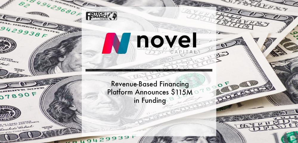 Revenue-Based Financing Platform, Novel Capital, Announces $115M in Funding | Fintech Finance