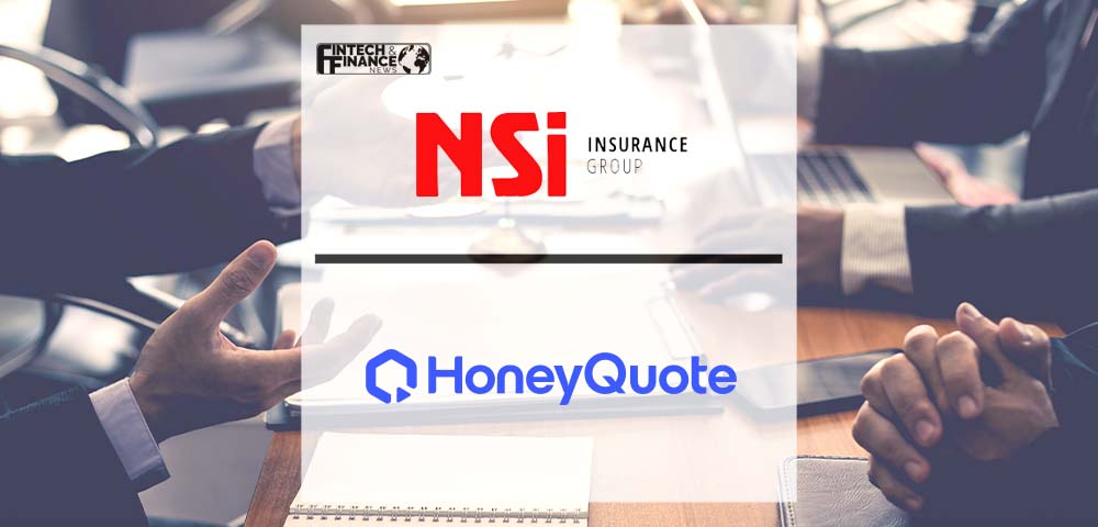 NSI Insurance Group Acquires Majority Stake in InsurTech Startup HoneyQuote | Fintech Finance