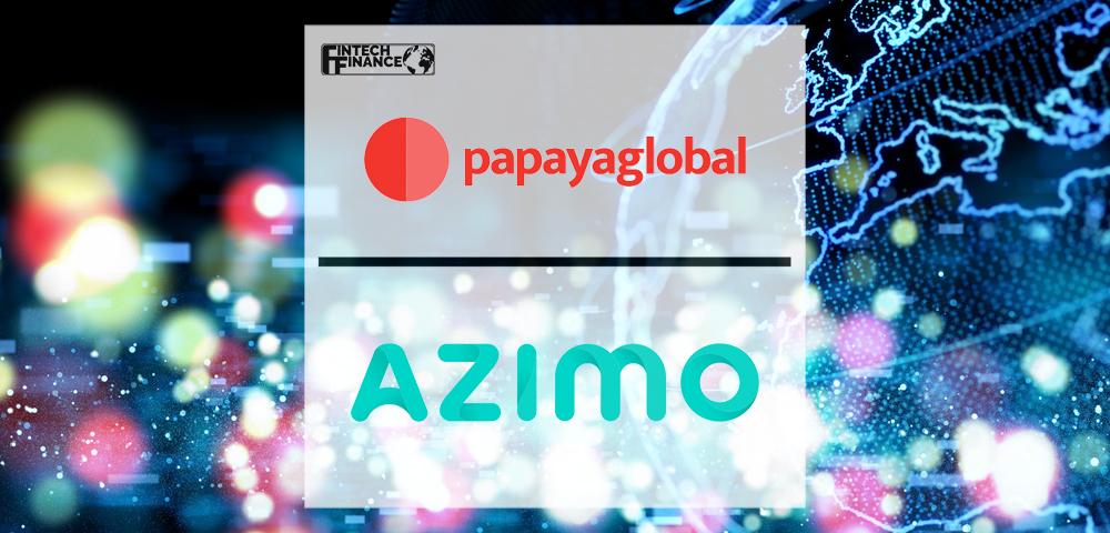 Papaya Global to Acquire Digital Cross-Border Payments Service Azimo, Making Payments Instant and Unbound by Geography | Fintech Finance