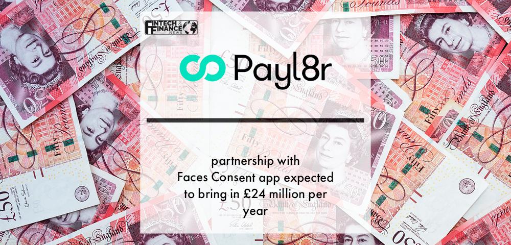 New Payl8r partnership with Faces Consent app expected to bring in £24 million per year | Fintech Finance