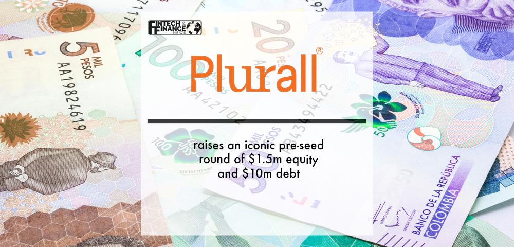 Plurall raises an iconic pre-seed round of $1.5m equity and $10m debt | Fintech Finance
