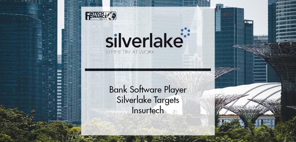 Bank Software Player Silverlake Targets Insurtech | Fintech Finance