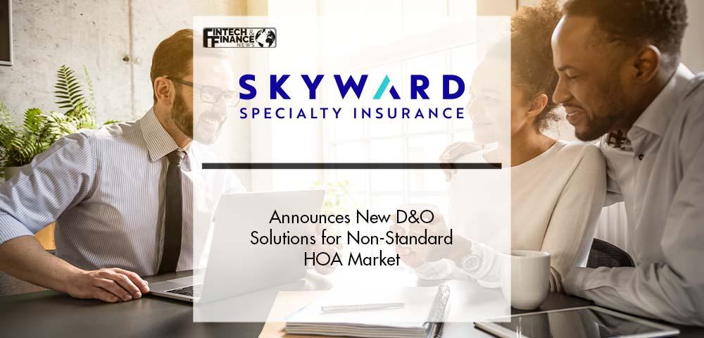 Skyward Specialty Announces New D&O Solutions for Non-Standard HOA Market | Fintech Finance