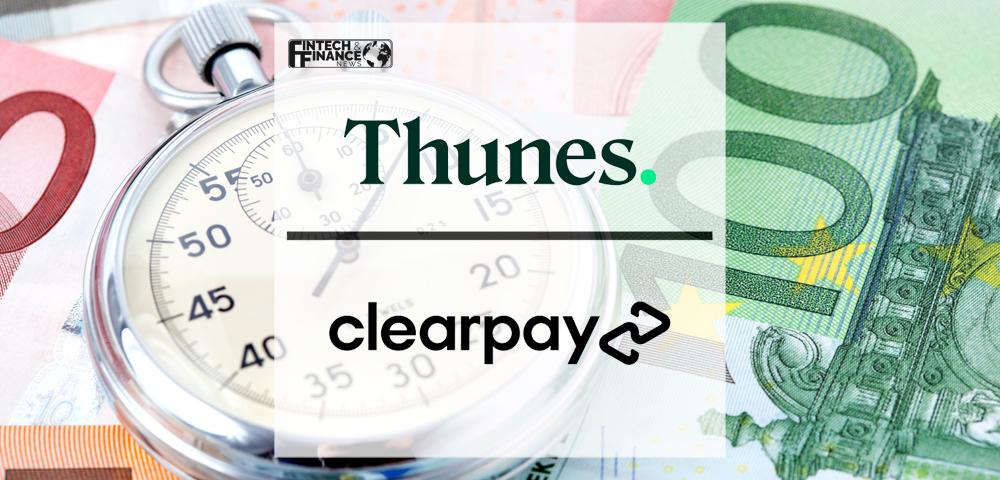 Thunes Partners with Clearpay to Enable Buy-Now-Pay-Later Options | Fintech Finance