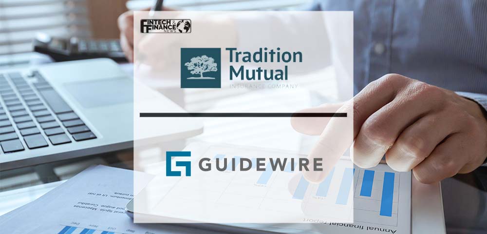 Tradition Mutual Insurance Company Selects Guidewire to Automate and Simplify Business Processes | Fintech Finance