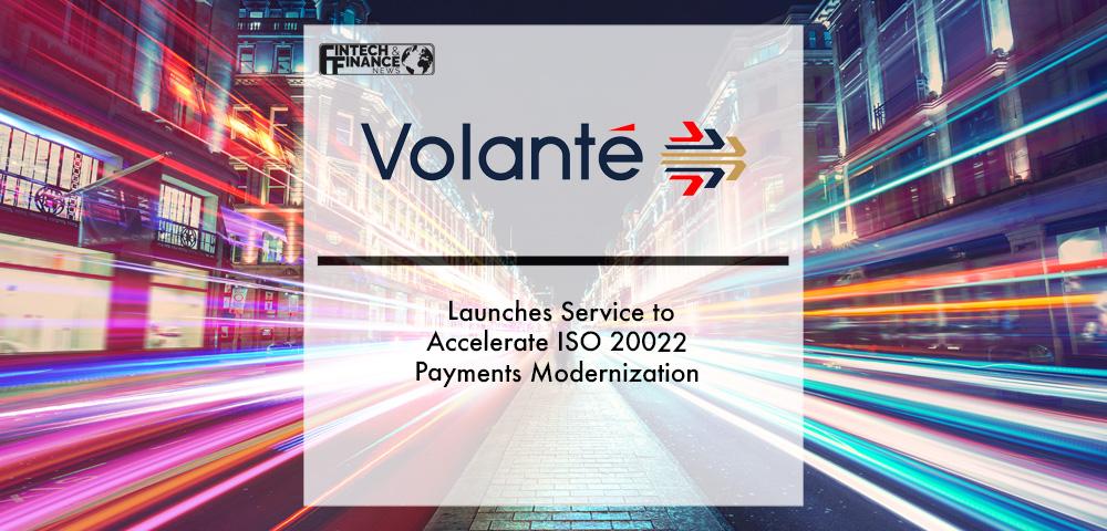Volante Technologies Launches Service to Accelerate ISO 20022 Payments Modernization | Fintech Finance