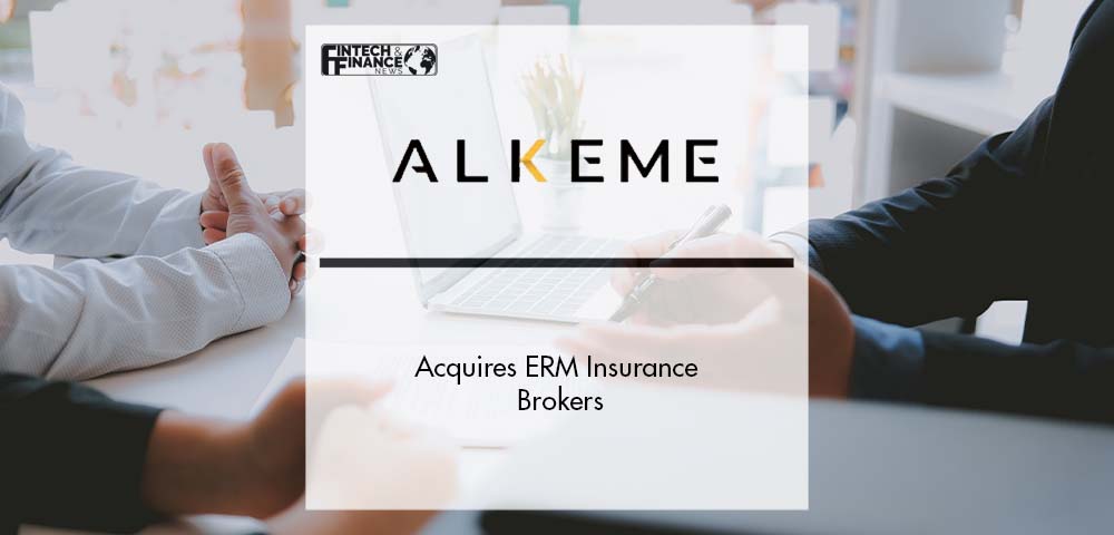ALKEME Acquires ERM Insurance Brokers | Fintech Finance