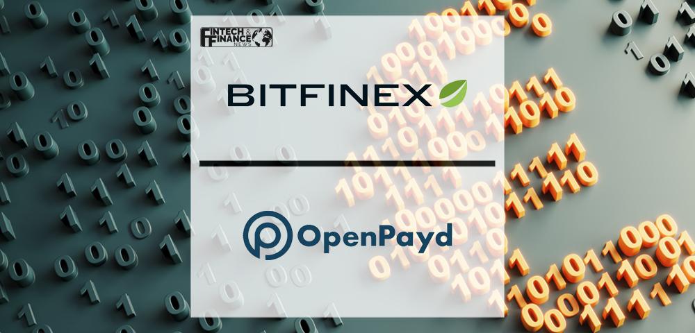 Bitfinex collaborates with OpenPayd to enable SEPA payments | Fintech Finance