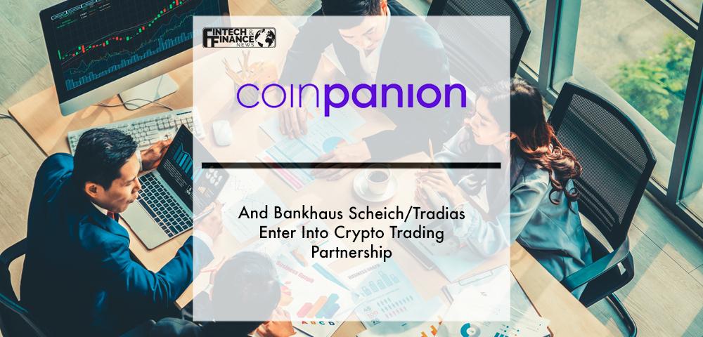 Coinpanion and Bankhaus Scheich_tradias enter into crypto trading partnership | Fintech Finance