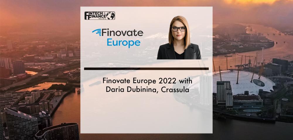 Finovate Europe 2022 with Daria Dubinina, Crassula | Fintech Finance