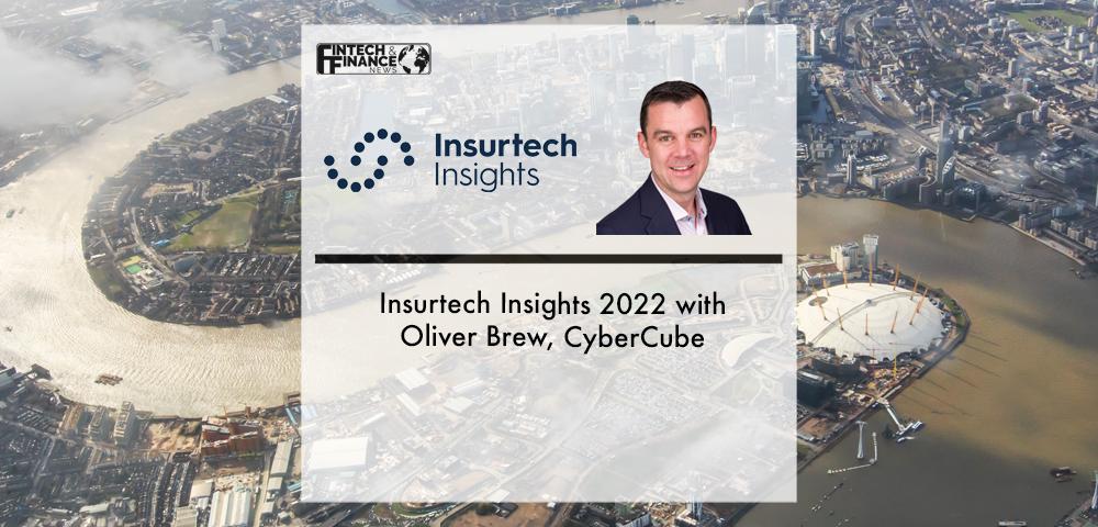 Insurtech Insights 2022 with Oliver Brew, CyberCube | Fintech Finance