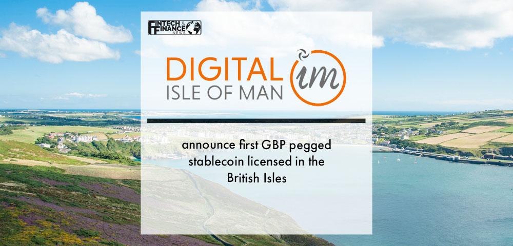 Digital Isle of Man announce first GBP pegged stablecoin licensed in the British Isles | Fintech Finance