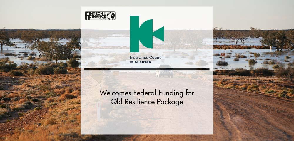 ICA Welcomes Federal Funding for Qld Resilience Package | Fintech Finance