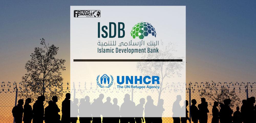 UN High Commission for Refugees and IsDB’s Islamic Solidarity Fund for Development to Launch Global Islamic Fund for Refugees | Fintech Finance