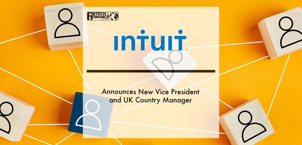 Intuit Announces New Vice President and UK Country Manager| Fintech Finance