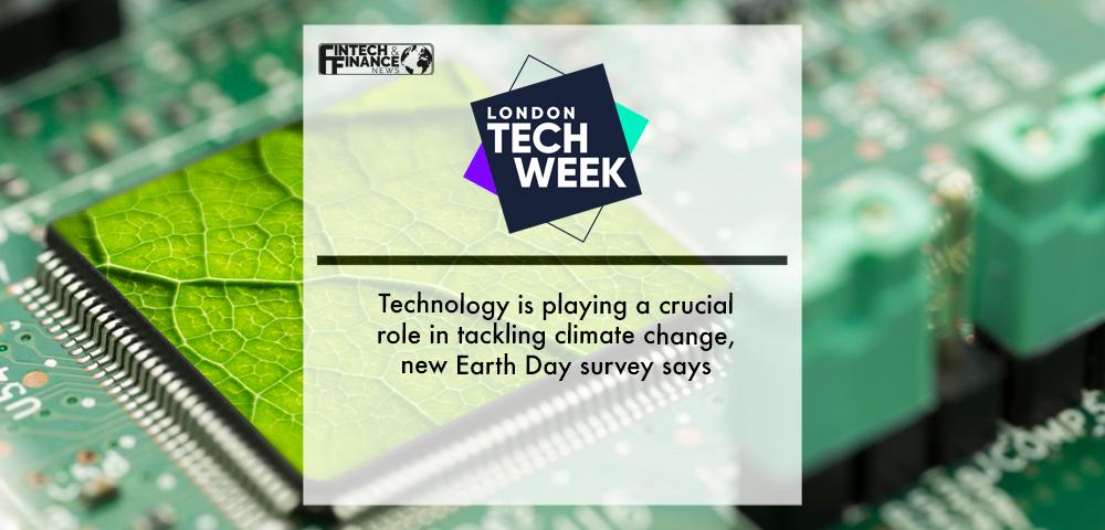 Technology is playing a crucial role in tackling climate change, new Earth Day survey says | Fintech Finance