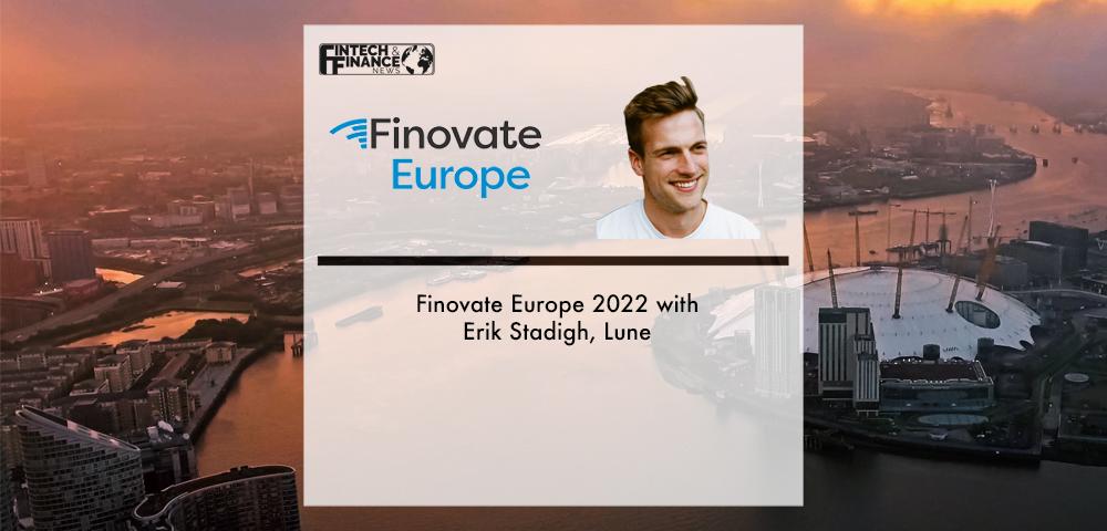 Finovate Europe 2022 with Erik Stadigh, Lune | Fintech Finance