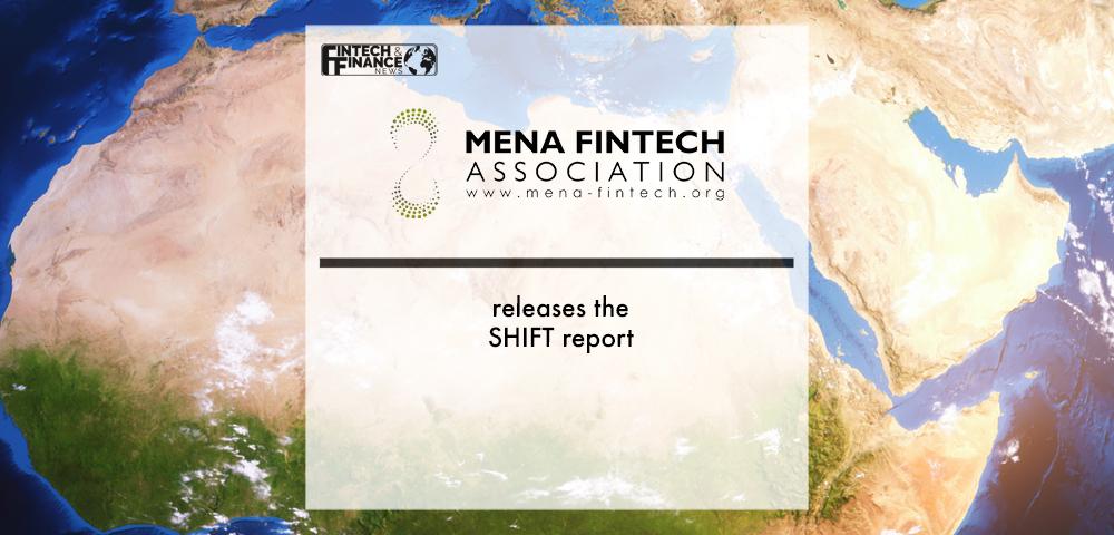 MENA Fintech Association releases the SHIFT report | Fintech Finance