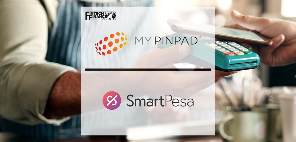 MYPINPAD and SmartPesa Merge to Become the Global Leader in Mobile Payments Acceptance | Fintech Finance