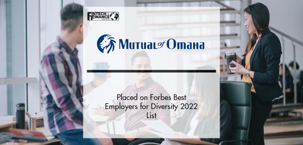 Mutual of Omaha Placed on Forbes Best Employers for Diversity 2022 List | Fintech Finance