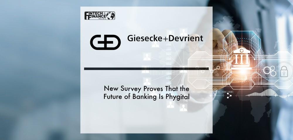 New G+D survey proves that the future of banking is phygital | Fintech Finance