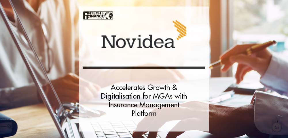 Novidea Accelerates Growth and Digitalisation for MGAs with Insurance Management Platform | Fintech Finance
