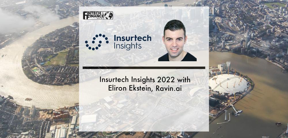 Insurtech Insights 2022 with Eliron Ekstein, RAVIN.Ai | Fintech Finance