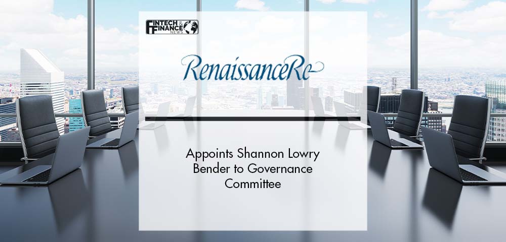 RenaissanceRe Appoints Shannon Lowry Bender to Governance Committee | Fintech Finance