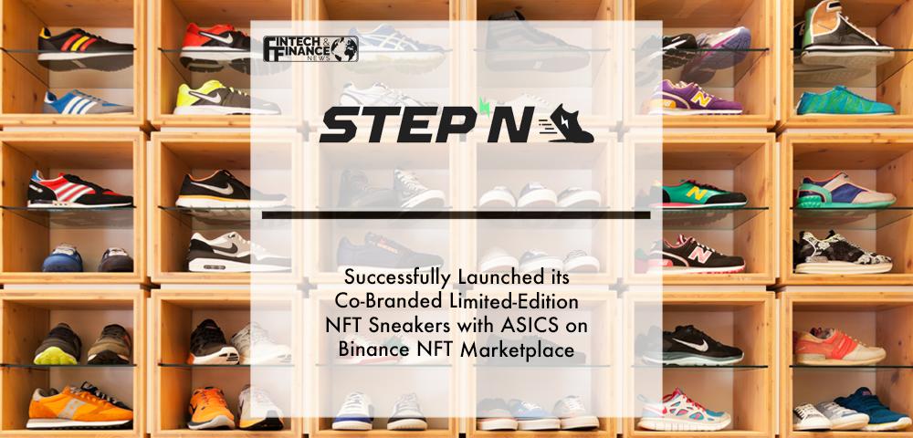 STEPN Successfully Launched its Co-Branded Limited-Edition NFT Sneakers with ASICS on Binance NFT Marketplace | Fintech Finance