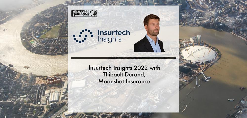 Insurtech Insights 2022 with Thibault Durand, Moonshot Insurance | Fintech Finance