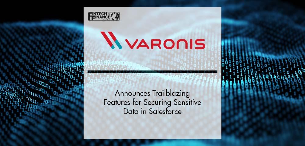 Varonis Announces Trailblazing Features for Securing Sensitive Data in Salesforce | Fintech Finance