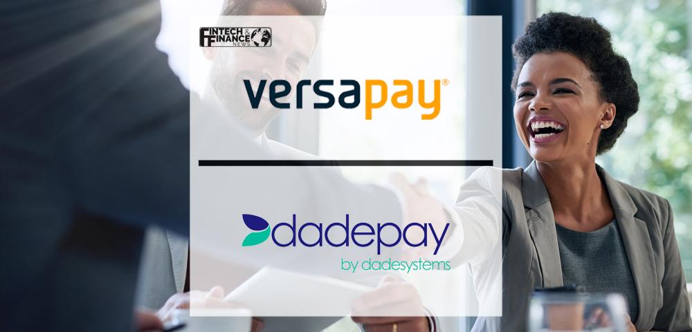 Versapay Acquires Leading Cash Application Fintech Company DadeSystems | Fintech FInance