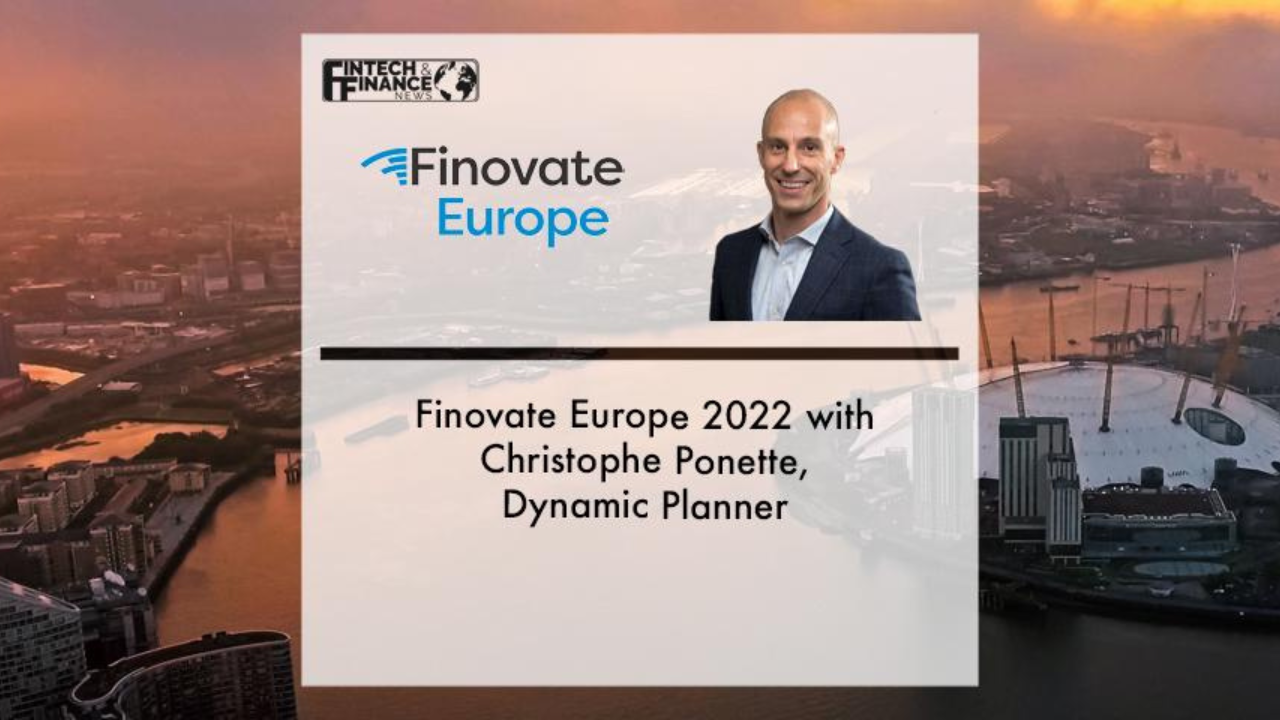 Finovate Europe 2022 with Christophe Ponette, Dynamic Planner | Fintech Finance