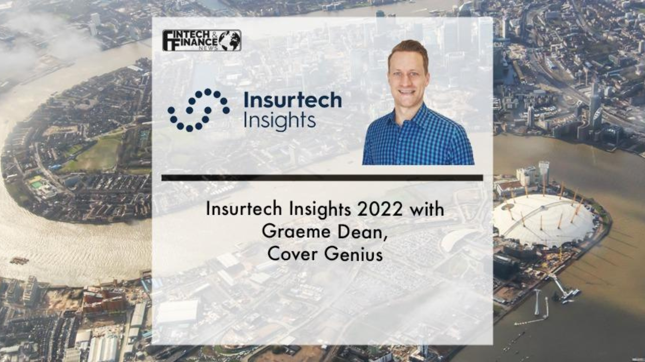 |Insurtech Insights 2022 with Graeme Dean, Cover Genius | Fintech Finance