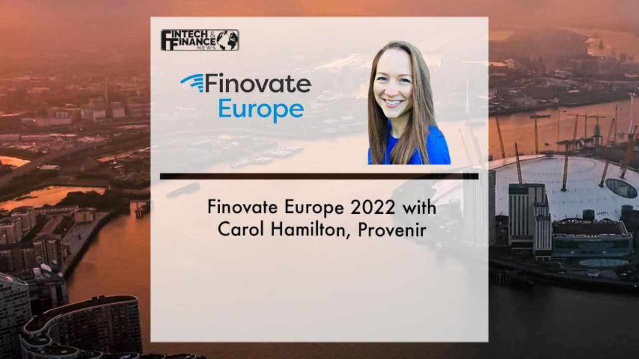 Finovate Europe 2022 with Carol Hamilton, Provenir | Fintech Finance