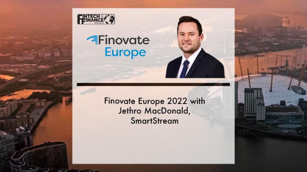 Finovate 2022 with Jethro MacDonald, SmartStream | Fintech Finance