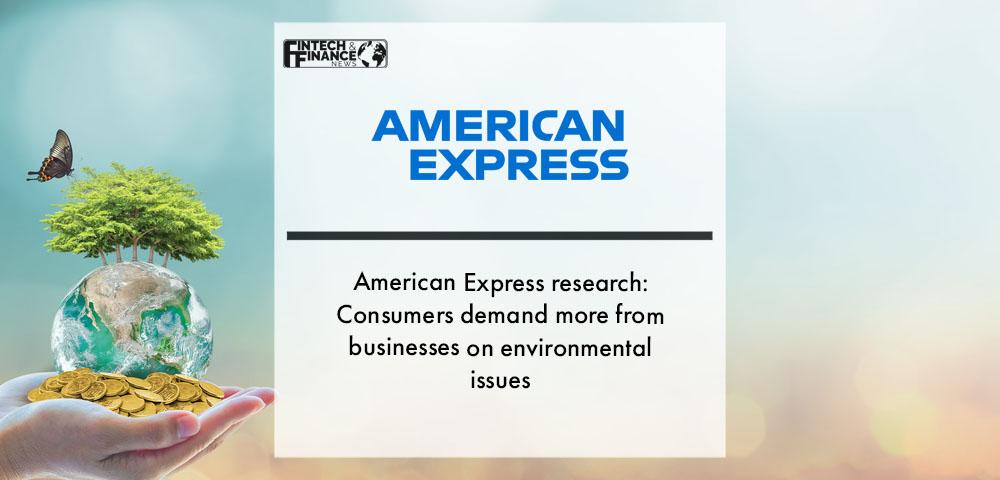 American Express research: Consumers demand more from businesses on environmental issues | Fintech Finance