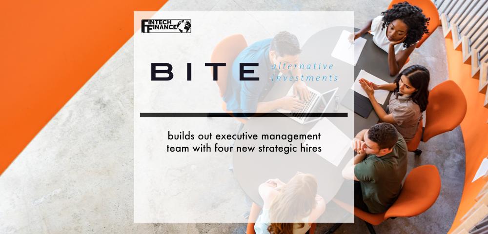 Bite Investments builds out executive management team with four new strategic hires | Fintech Finance