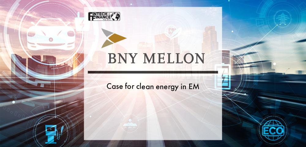 Case for clean energy in EM | Fintech Finance