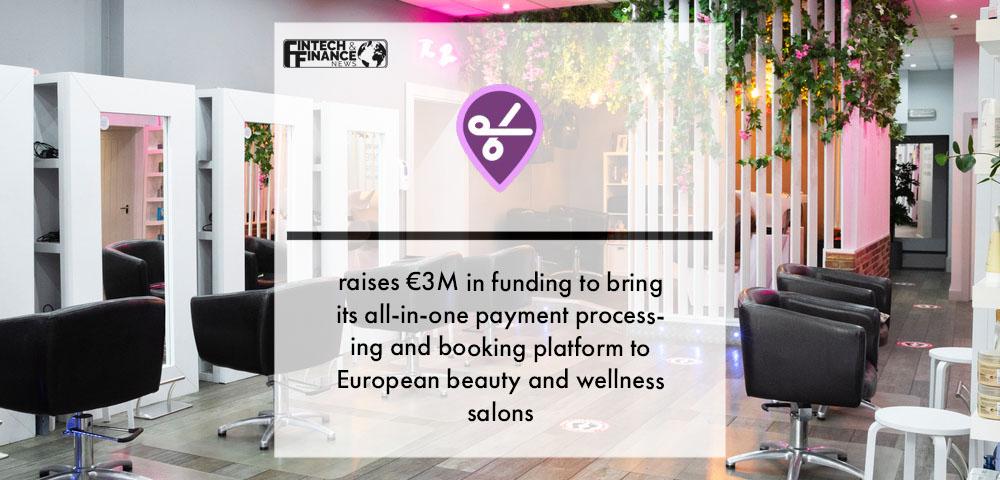 Book Salon raises €3M in funding to bring its all-in-one payment processing and booking platform to European beauty and wellness salons | Fintech Finance