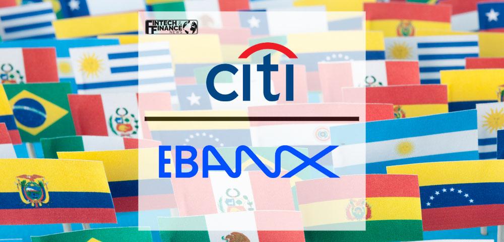 Citi teams up with Ebanx for ecommerce payments for institutional LatAm clients | Fintech Finance