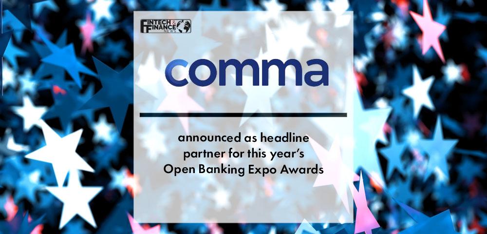 Comma announced as headline partner for this year’s Open Banking Expo Awards | Fintech Finance