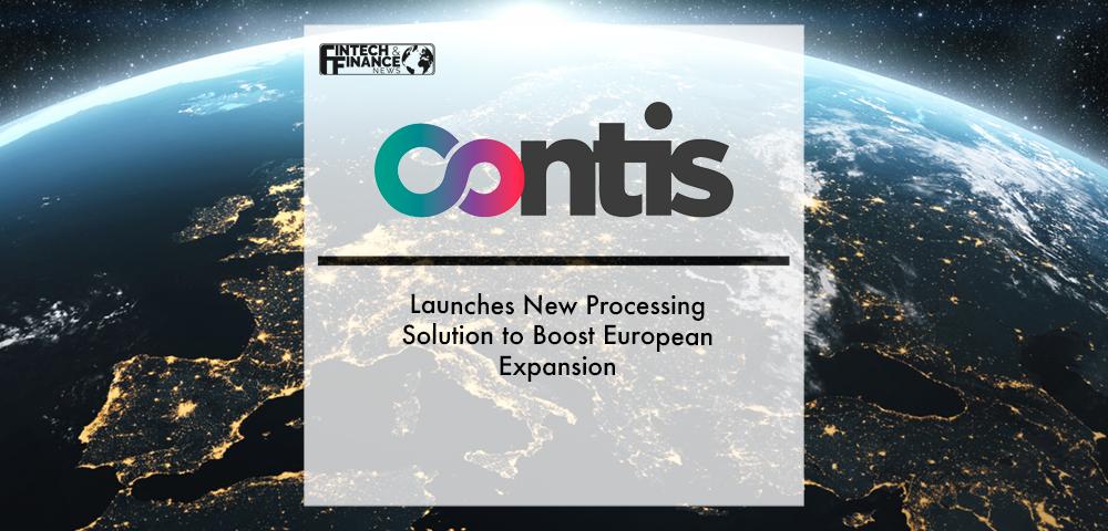 Contis Launches New Processing Solution to Boost European Expansion | Fintech Finance