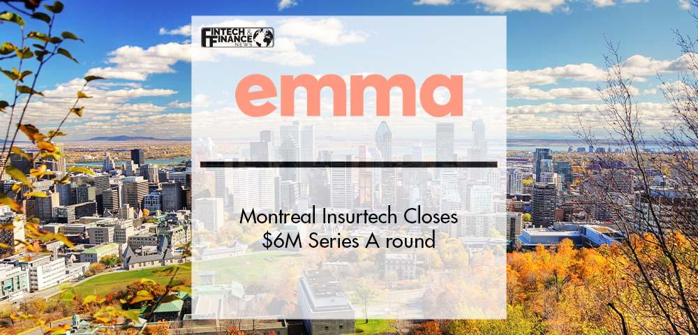 Montreal Insurtech, Emma, Closes $6M Series A round | Fintech Finance
