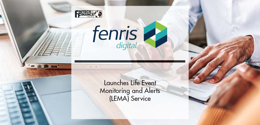 Fenris Launches Life Event Monitoring and Alerts (LEMA) Service | Fintech Finance