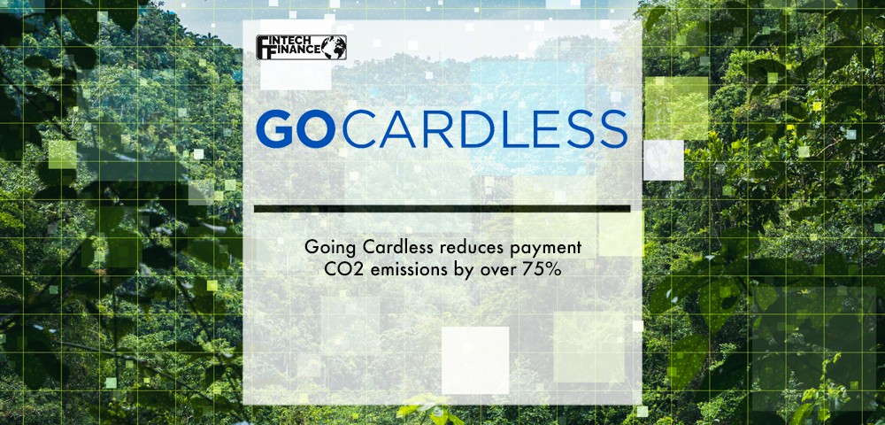 GoCardless: Going Cardless reduces payment CO2 emissions by over 75% | Fintech Finance