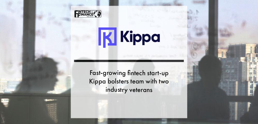 Fast-growing fintech start-up Kippa bolsters team with two industry veterans | Fintech Finance