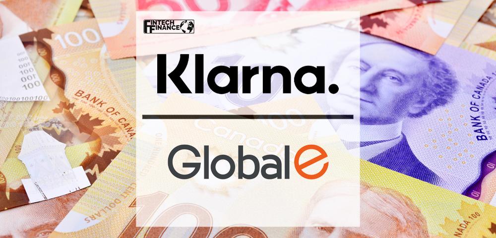 Klarna and Global-e expand global partnership to Canada | Fintech Finance