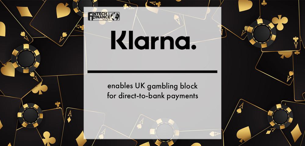 SOFORT, Klarna's direct bank transfer payments service, enables UK gambling block for direct bank-to-bank payments | Fintech Finance